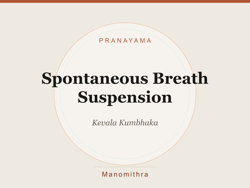 Spontaneous Breath Suspension (Kevala Kumbhaka) — illustration